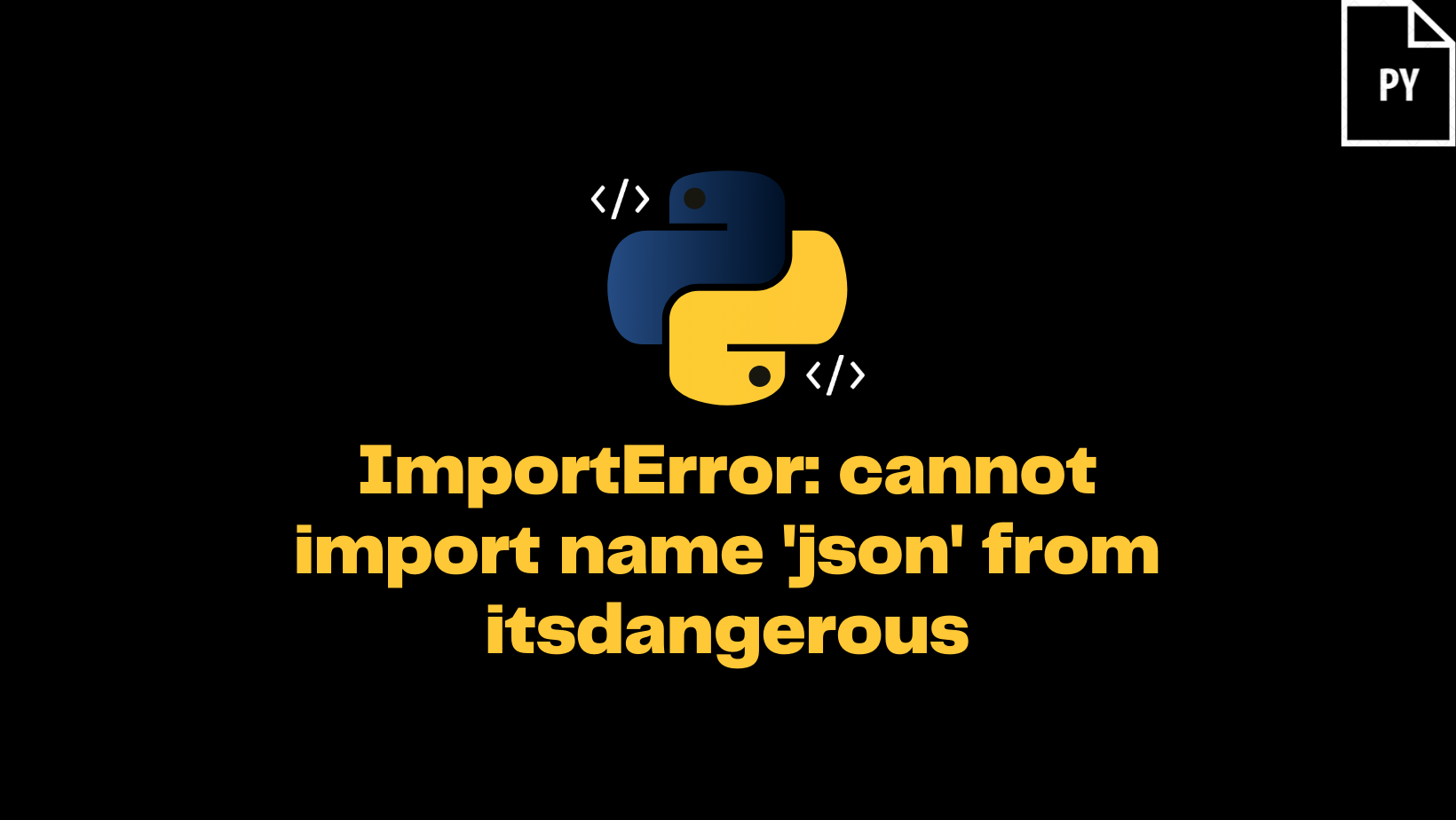 Solved ImportError Cannot Import Name Json From Itsdangerous Solved ImportError Cannot Import Name json From Itsdangerous